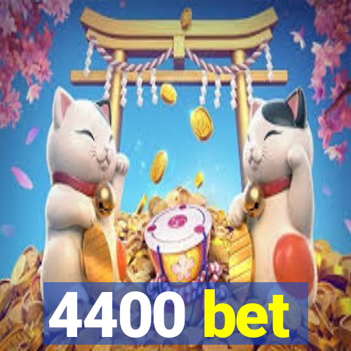 4400 bet